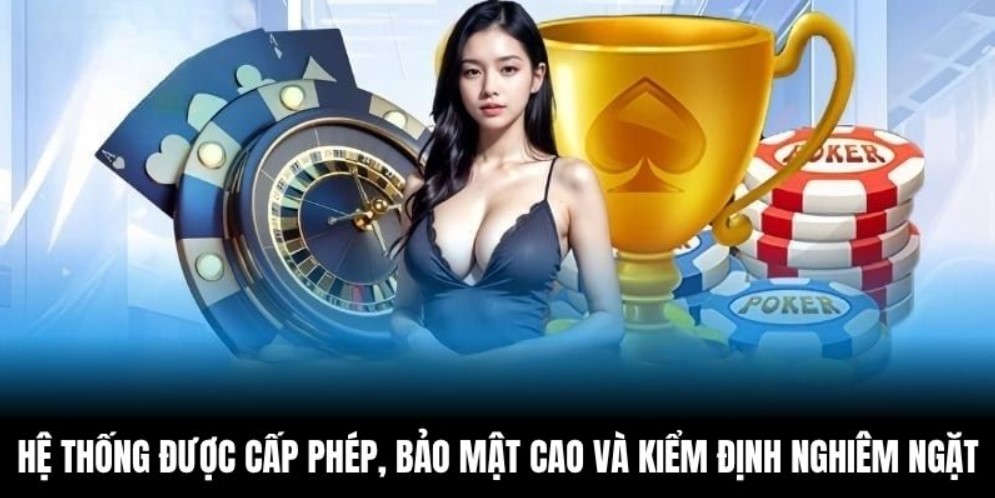 Hệ thống được cấp phép, bảo mật cao và kiểm định nghiêm ngặt