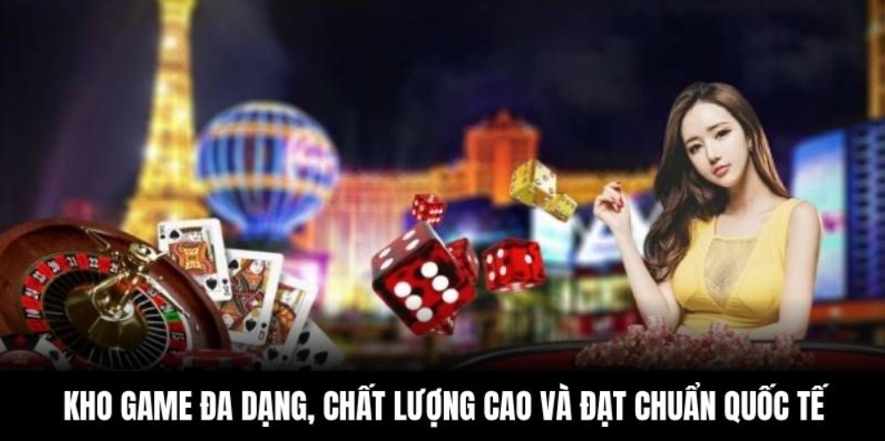Kho game đa dạng, chất lượng cao và đạt chuẩn quốc tế