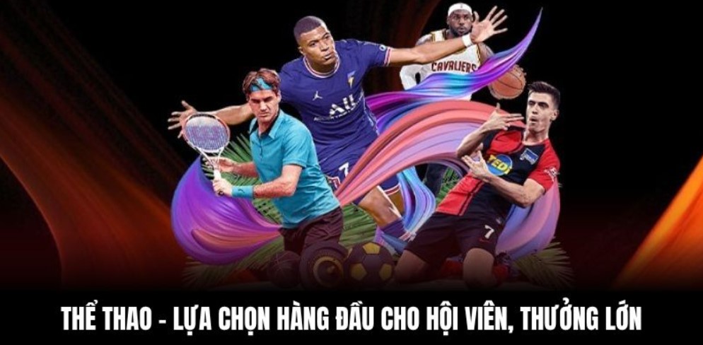 Thể thao - Lựa chọn hàng đầu cho hội viên, thưởng lớn