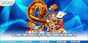 So sánh tổng quan về lợi thế cạnh tranh của hai nhà cái