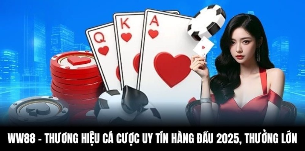 WW88 - Thương hiệu cá cược uy tín hàng đầu 2025, thưởng lớn